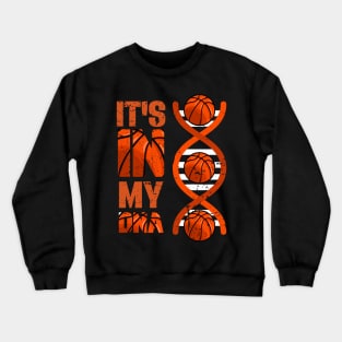 Basketball It's In My DNA Bball Basketball Player Sports Crewneck Sweatshirt